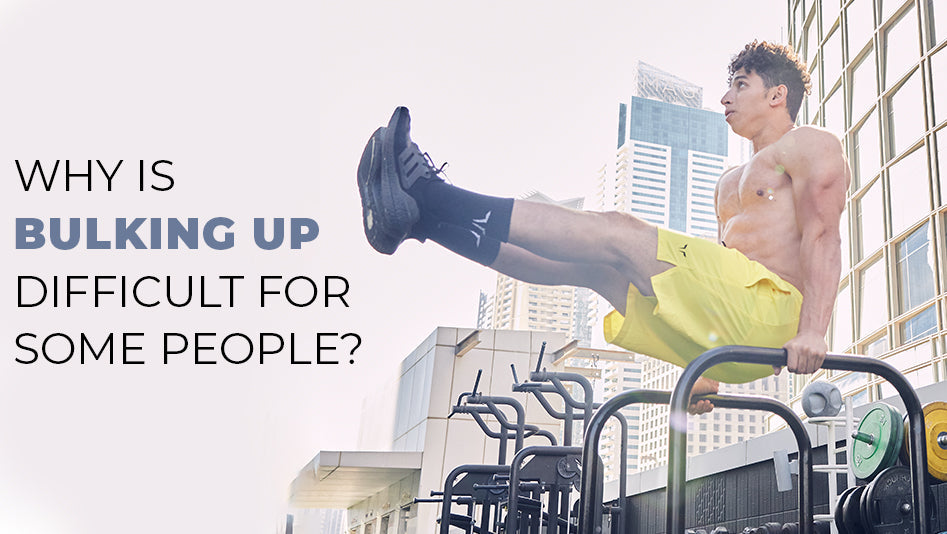 Why Is Bulking Up Difficult For Some People?